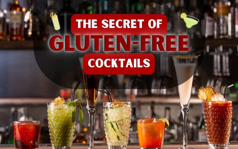 The Secret of Gluten-Free Cocktails